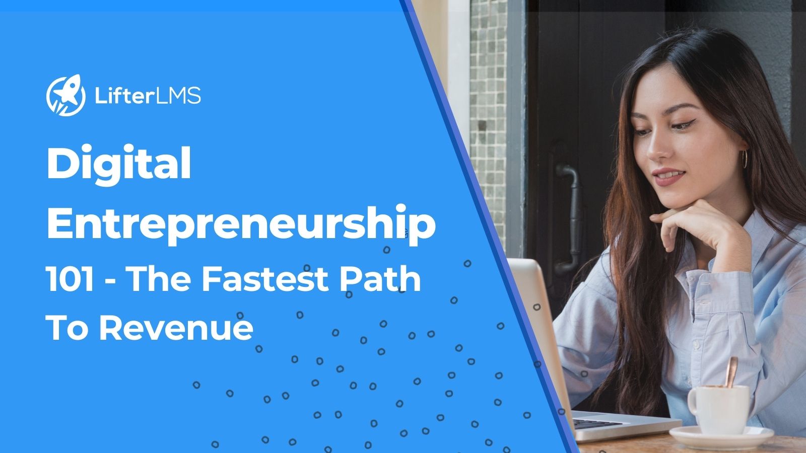 [Sample Course] Digital Entrepreneurship 101: The Fastest Path to Revenue